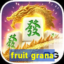 fruit grana